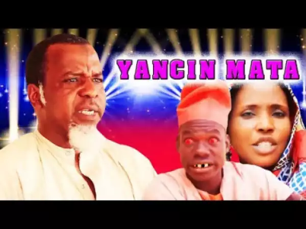 Yancin Mata Nigerian Hausa Family Movie | Hausa Movie 2019